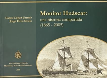 Monitor Huáscar: Una historia compartida (1865-2005)