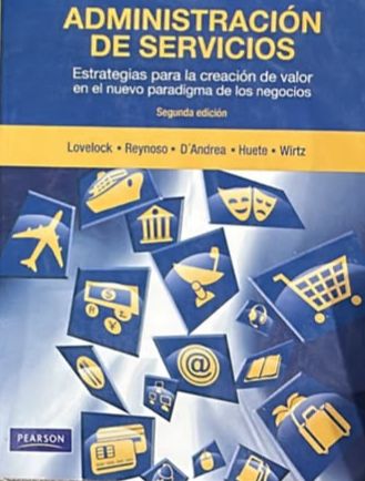 Administración de servicios: Estrategias para la creación de valor en el nuevo paradigma de los negocios