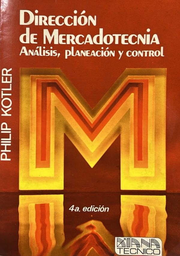 Dirección de mercadotecnia: Análisis, planeación y control 
