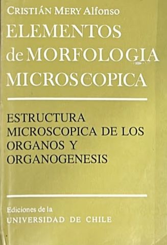 Elementos de morfología microscópica: Estructura microscópica de los órganos y organogénesis