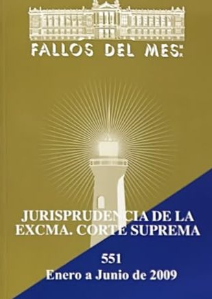 Fallos del Mes: Jurisprudencia de la Excma. Corte Suprema. N.º 551, enero a junio de 2009