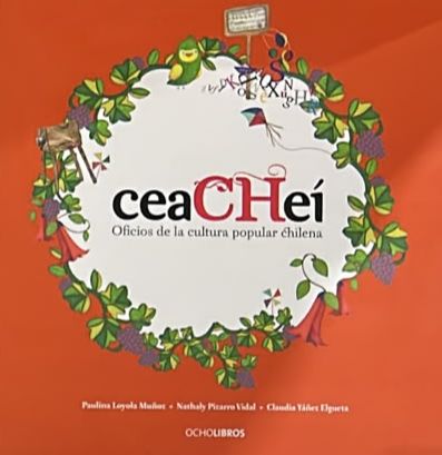 ceaCHeí: Oficios de la cultura popular chilena