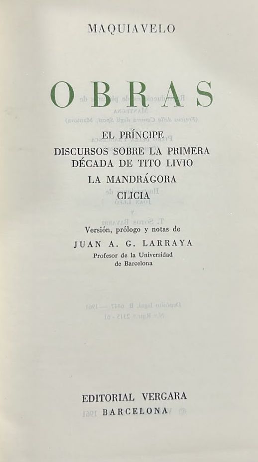 Obras: El príncipe, Discursos sobre la primera década de Tito Livio, La mandrágora, Clicia