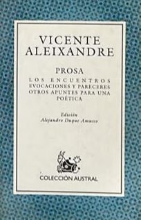 Prosas: Los encuentros, evocaciones y pareceres y otros apuntes para una poética