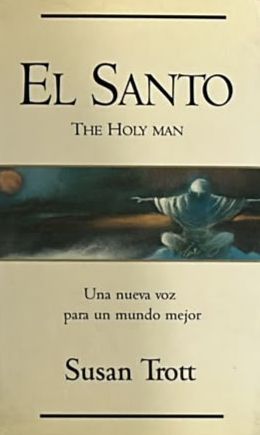 El Santo, The Holy Ma: Una nueva voz para un mundo mejor / Tapa Dura