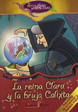La reina Clara y la bruja Calixta / Tapa Dura