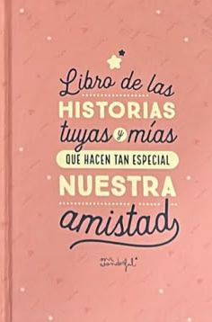Libro de las historias tuyas y mías que hacen tan especial nuestra amistad / Tapa Dura