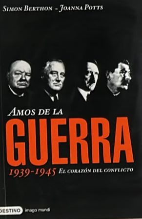Amos de la guerra: 1939-1945. El corazón del conflicto
