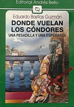 Donde vuelan los cóndores: Una pesadilla y una esperanza