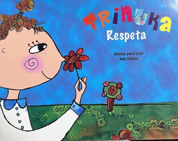 Trinuka respeta: Valores para vivir más felices