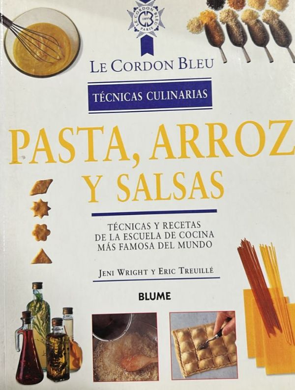 Le Cordon Bleu. Técnicas culinarias: Pasta, arroz y salsas