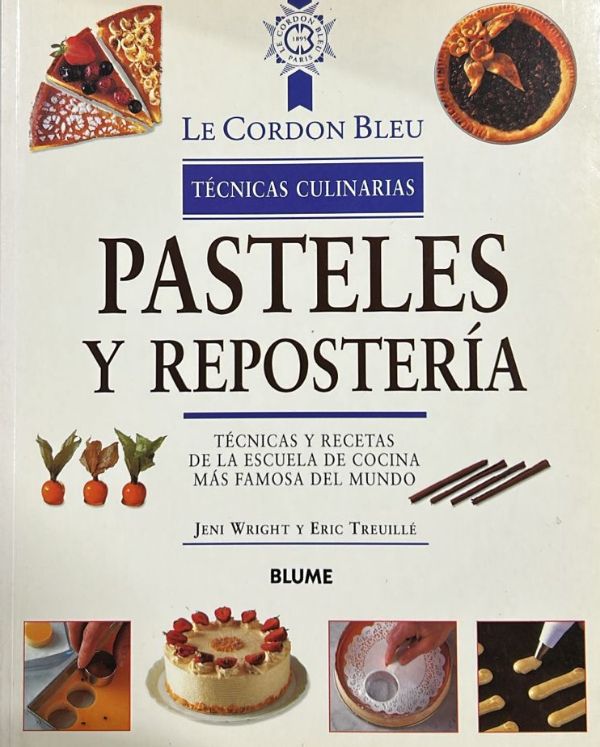 Le Cordon Bleu. Técnicas culinarias: Pasteles y repostería