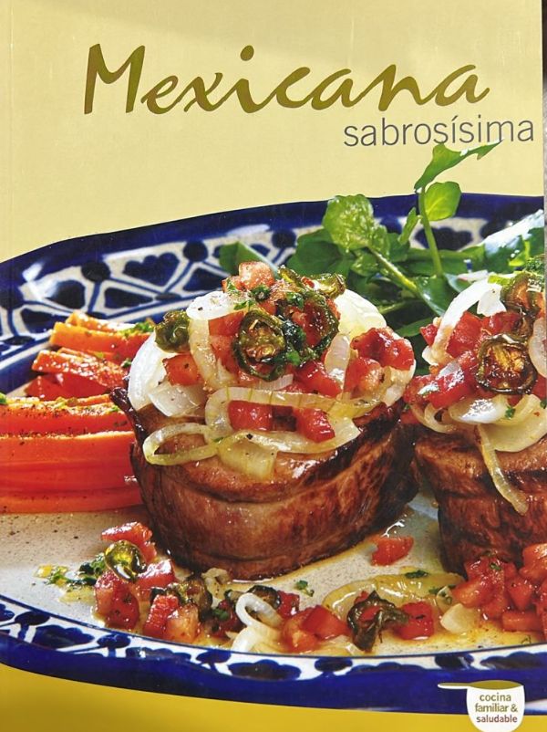 Mexicana sabrosísima: Cocina familiar y saludable