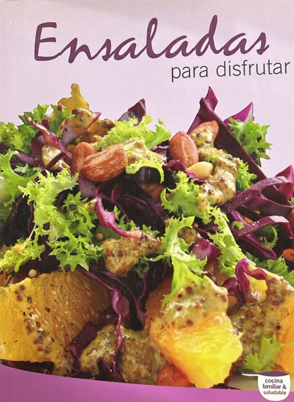 Ensaladas para disfrutar: Cocina familiar y saludable