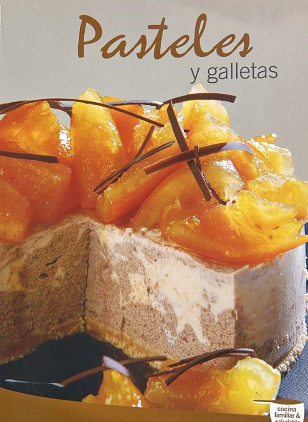 Pasteles y galletas: Cocina familiar y saludable