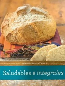Colección Masas y Panes: Saludables e integrales