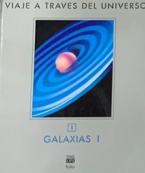 Viaje a través del universo: Galaxias I / Tapa Dura