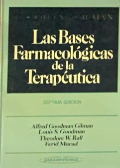 Las bases farmacológicas de la terapéutica – Séptima edición / Tapa Dura