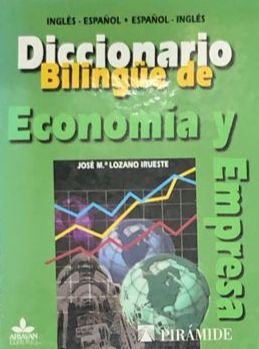 Diccionario bilingüe de Economía y Empresa: Inglés-Español / Español-Inglés / Tapa Dura