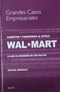 Grandes Casos Empresariales: Competir y prosperar al estilo Wal-Mart. Lo que he aprendido de Sam Walton / Tapa Dura