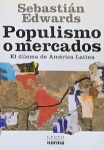 Populismo o mercados: El dilema de América Latina
