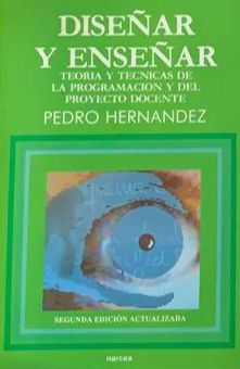 Diseñar y enseñar: Teoría y técnicas de la programación y del proyecto docente