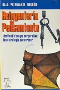 Reingeniería del pensamiento: Identidad e imagen corporativa. Una estrategia para crecer