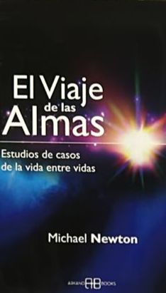 El viaje de las almas: Estudios de casos de la vida entre vidas