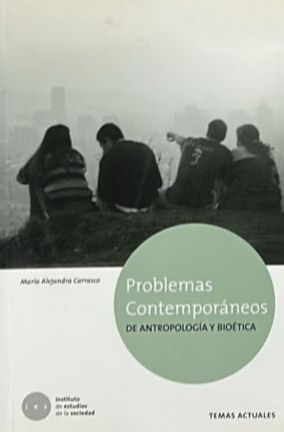 Problemas contemporáneos de antropología y bioética