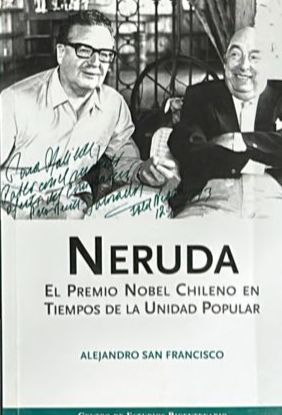 Neruda: El Premio Nobel chileno en tiempos de la Unidad Popular