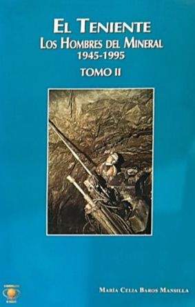 El Teniente: Los hombres del mineral 1945-1995. Tomo II