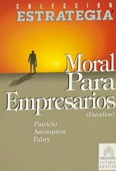 Colección estrategia - Moral para empresarios: Estudios