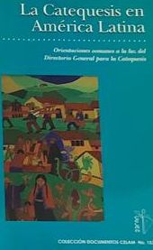 La Catequesis en América Latina: Orientaciones comunes a la luz del Directorio General para la Catequesis