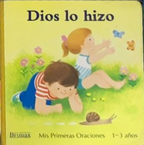 Dios lo hizo: Mis primeras oraciones, 1-3 años / Tapa Dura