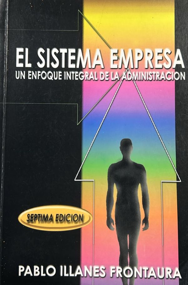 El sistema empresa: Un enfoque integral de la administración 