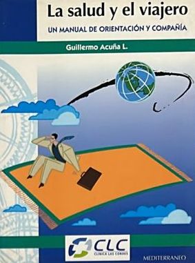 La salud y el viajero: Un manual de orientación y compañía