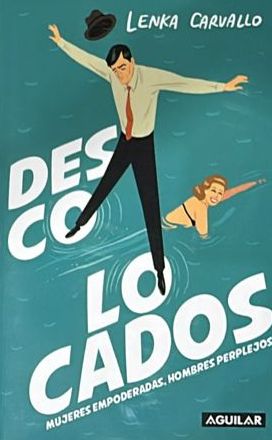 Descolocados: Mujeres empoderadas, hombres perplejos