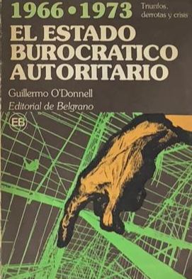 El Estado burocrático autoritario, 1966-1973: Triunfos, derrotas y crisis