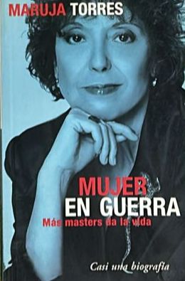 Mujer en guerra: Más masters da la vida. Casi una biografía