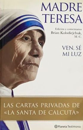 Madre Teresa: Ven, sé mi luz