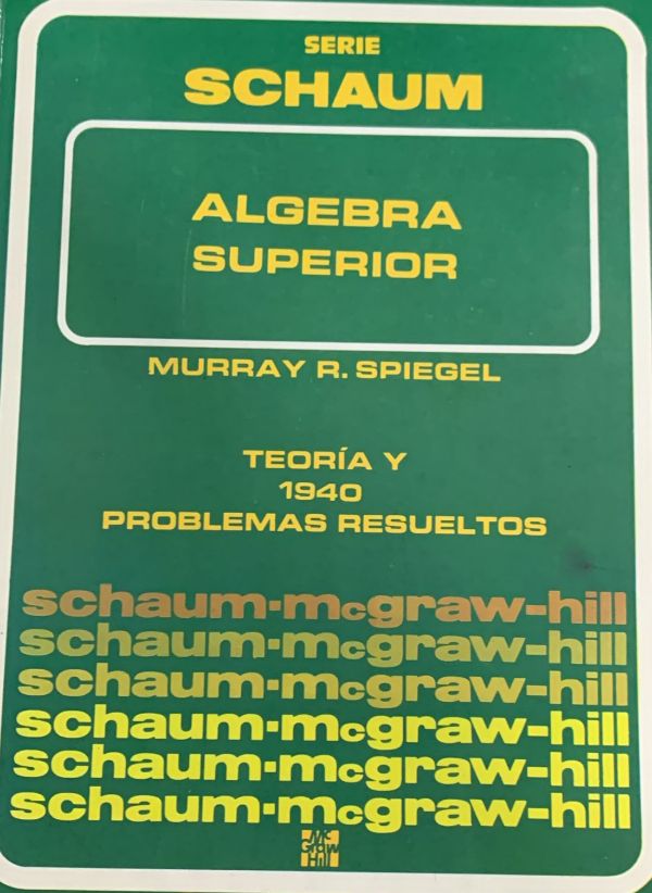 Álgebra superior: Teoría y 1940 problemas resueltos