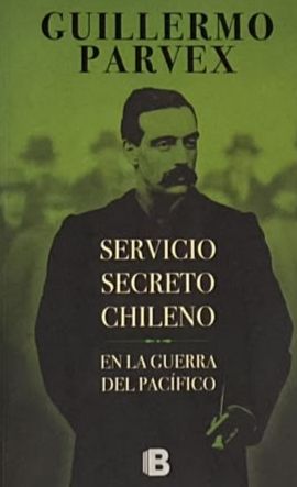 Servicio secreto chileno: En la Guerra del Pacífico