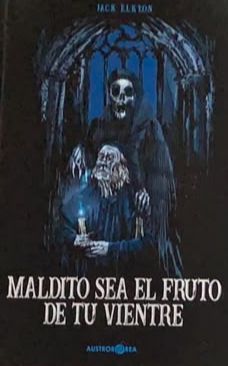 Maldito sea el fruto de tu vientre