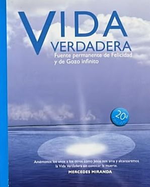 Vida verdadera: Fuente permanente de felicidad y de gozo infinito