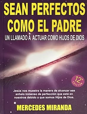 Sean perfectos como el Padre: Un llamado a actuar como hijos de Dios