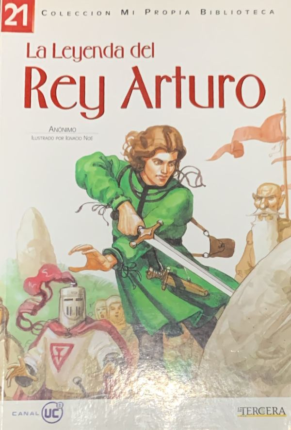 Colección mi propia biblioteca 21: La leyenda del Rey Arturo