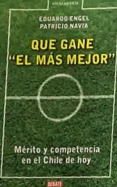 Que gane “el más mejor”: Mérito y competencia en el Chile de hoy