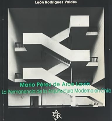 Mario Pérez de Arce Lavín: La permanencia de la arquitectura moderna en Chile
