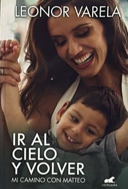 Ir al cielo y volver: Mi camino con Matteo