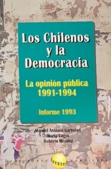 Los chilenos y la democracia: La opinión pública 1991-1994. Informe 1993